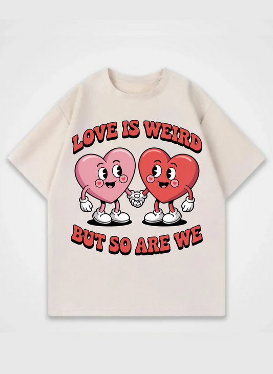 Love is weird Front Print Oversized T-Shirt